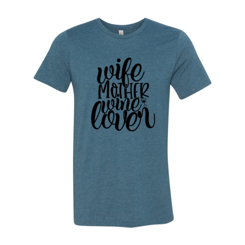 Wife Mother Wine Lover Shirt