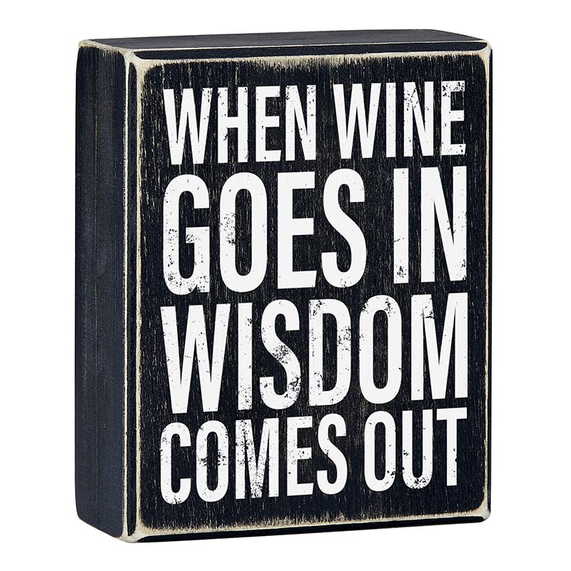 When Wine Goes In Wisdom Comes Out Box Sign | Funny Wooden Black Home