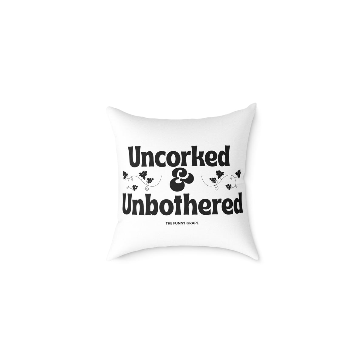 Uncorked & Unbothered Wine Lover Square Pillow
