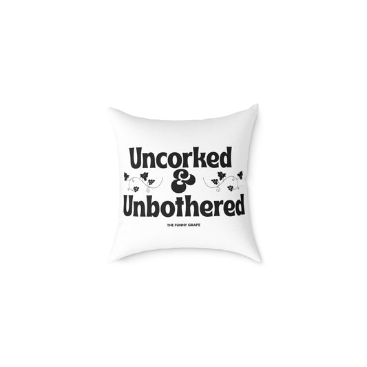 Uncorked & Unbothered Wine Lover Square Pillow