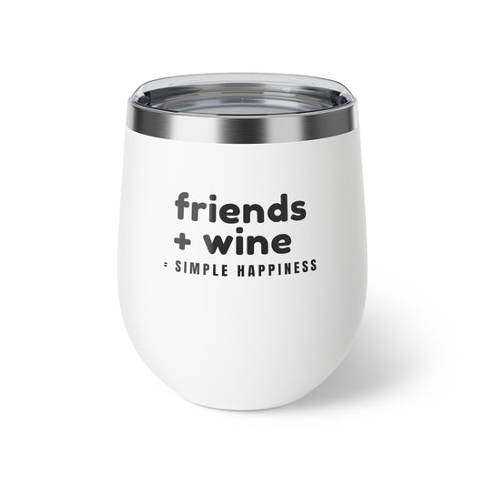 Wine Tumbler — "friends + wine: simple happiness" 12oz Insulated Cup