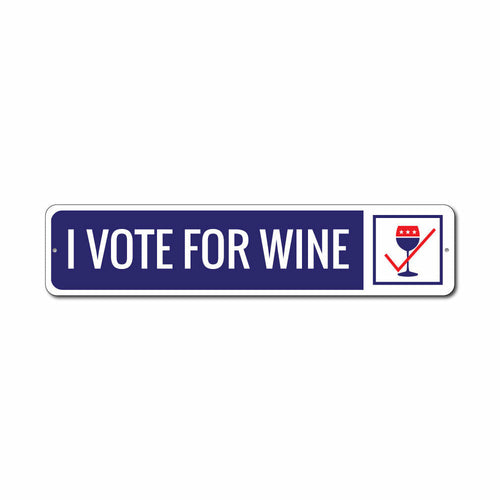 I Vote for Wine Sign