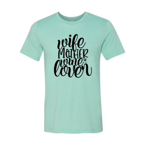 Wife Mother Wine Lover Shirt
