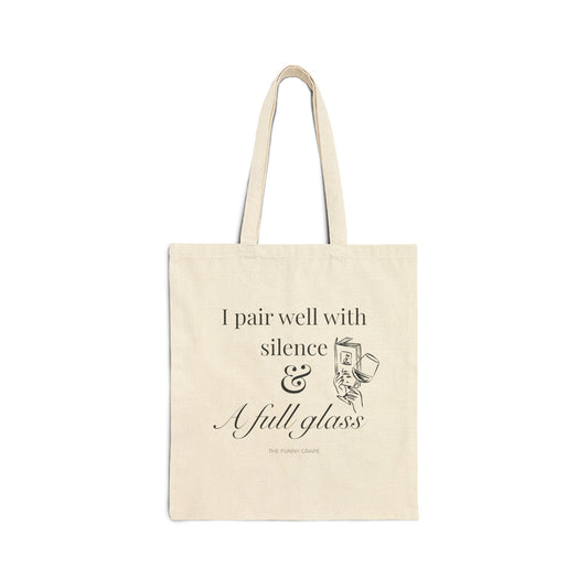 I Pair Well with Silence & Full Glasses Canvas Tote Bag | The Funny Grape