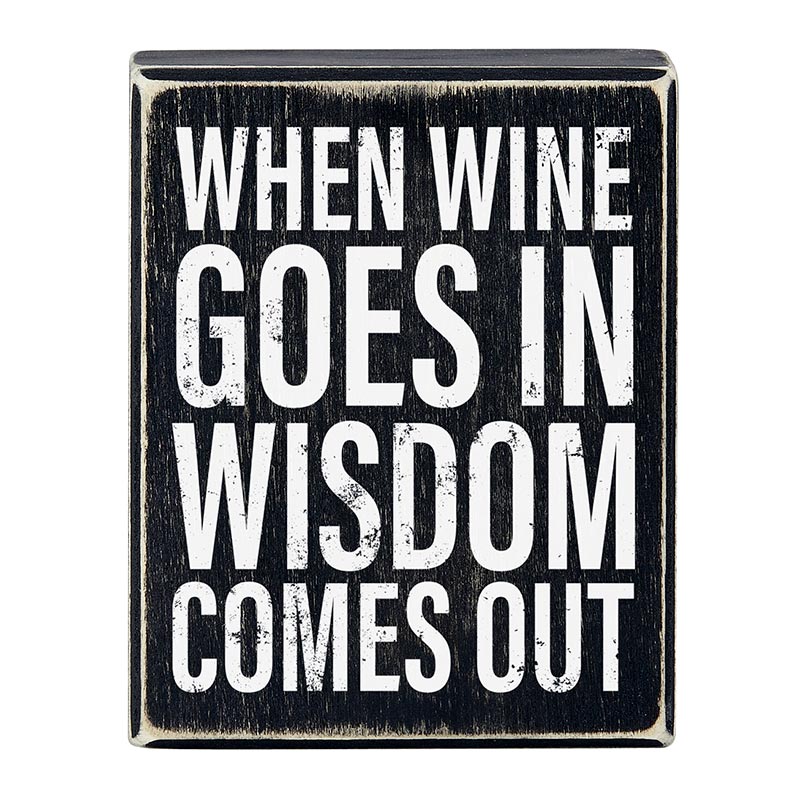 When Wine Goes In Wisdom Comes Out Box Sign | Funny Wooden Black Home