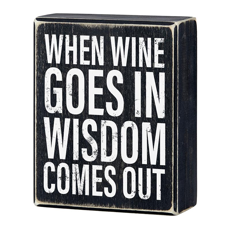 When Wine Goes In Wisdom Comes Out Box Sign | Funny Wooden Black Home