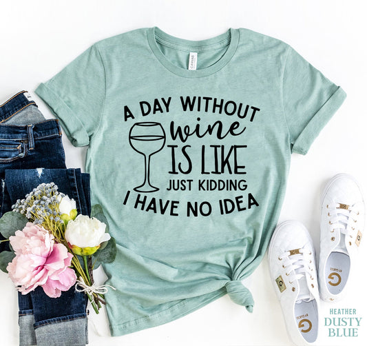 A day without wine T-shirt
